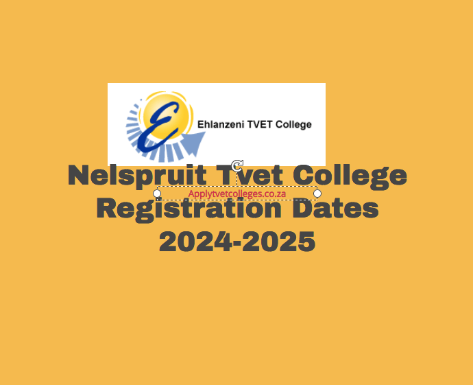 Nelspruit Tvet College Registration Dates 20242025 TVET Colleges