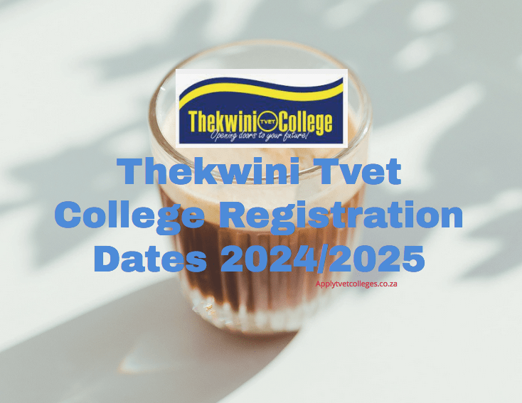 Thekwini Tvet College Registration Dates 2024/2025 TVET Colleges