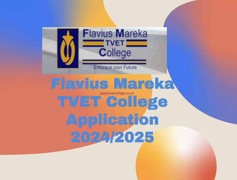 Flavius Mareka TVET College Application 2024/2025 TVET Colleges