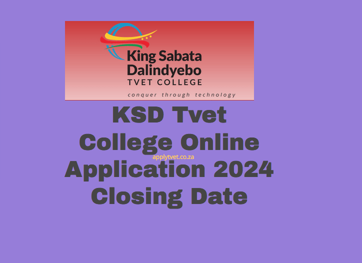 KSD Tvet College Online Application 2025 Closing Date TVET Colleges