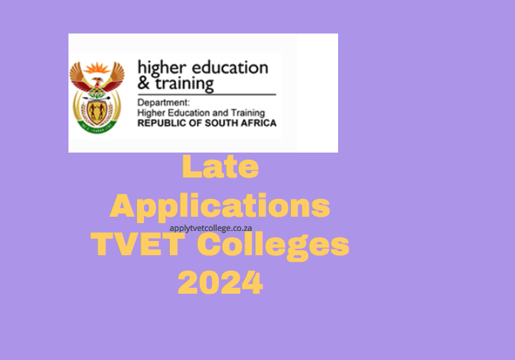 Late Applications TVET Colleges 2024 TVET Colleges