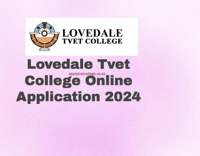 Lovedale Tvet College Online Application 2024 TVET Colleges