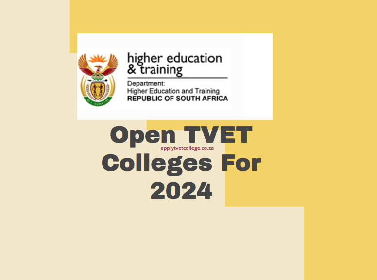 Open TVET Colleges For 2024 TVET Colleges