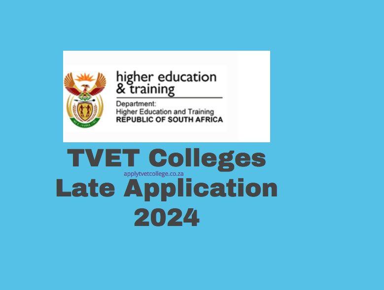 TVET Colleges Late Application 2024 TVET Colleges