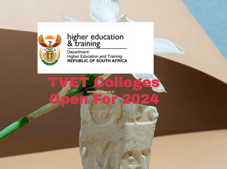 TVET Colleges Open For 2024 TVET Colleges