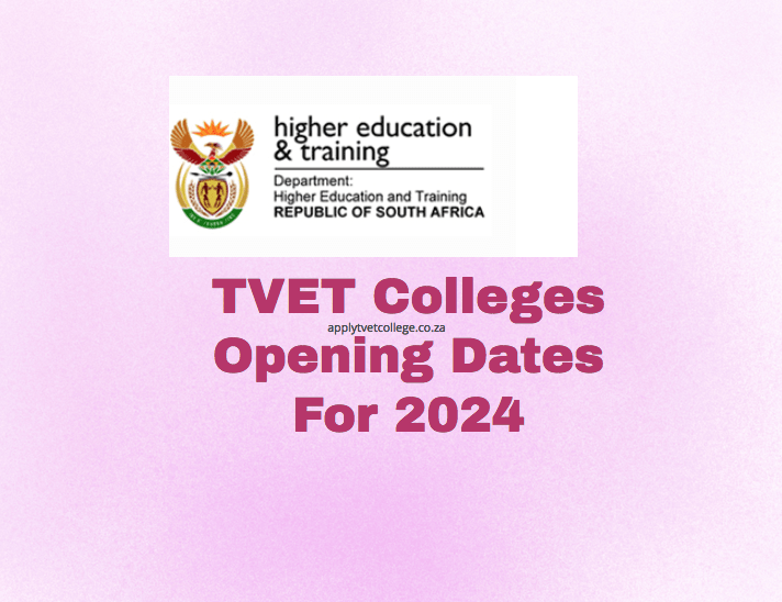 TVET Colleges Opening Dates For 2024 TVET Colleges