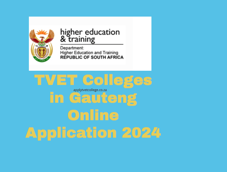 TVET Colleges in Gauteng Online Application 2024 TVET Colleges