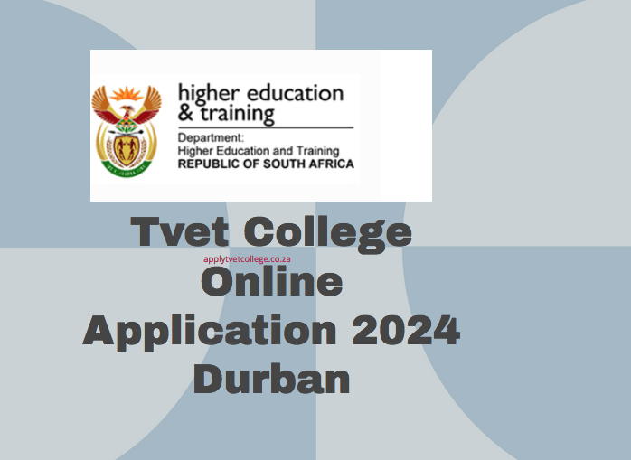 Tvet College Online Application 2024 Durban TVET Colleges