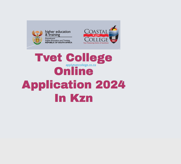 Tvet College Online Application 2024 In Kzn TVET Colleges