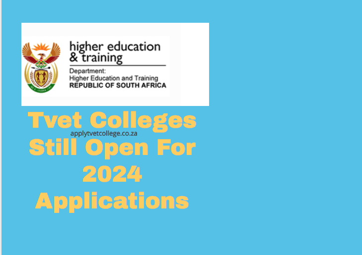 Tvet Colleges Still Open For 2024 Applications TVET Colleges