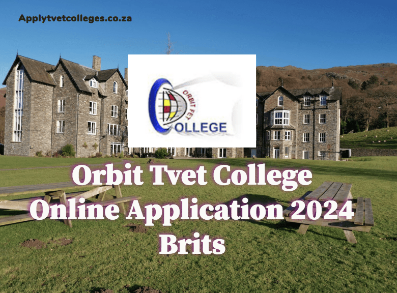 Orbit Tvet College Online Application 2024 Brits TVET Colleges