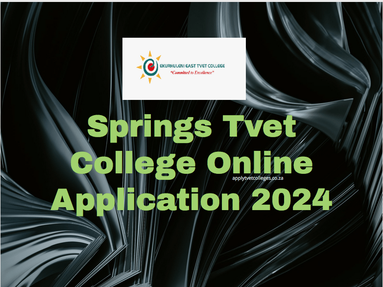 Springs Tvet College Online Application 2024 TVET Colleges