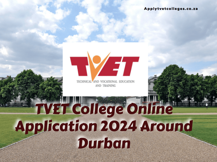 TVET College Online Application 2024 Around Durban TVET Colleges