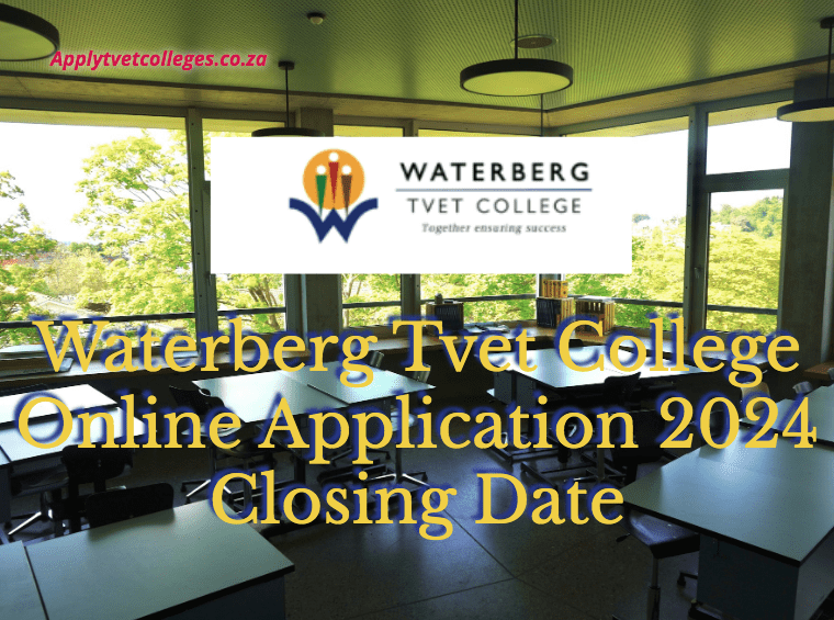 Waterberg Tvet College Online Application 2024 Closing Date TVET Colleges