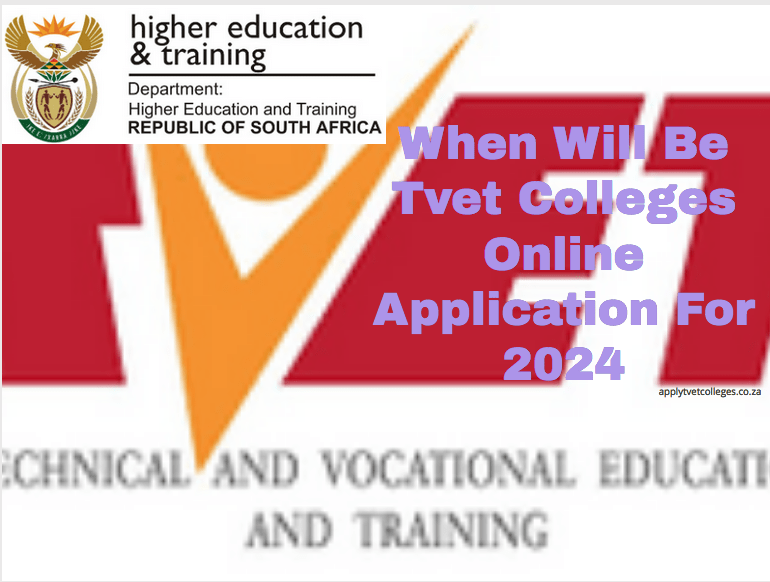 When Will Be Tvet Colleges Online Application For 2024 TVET Colleges